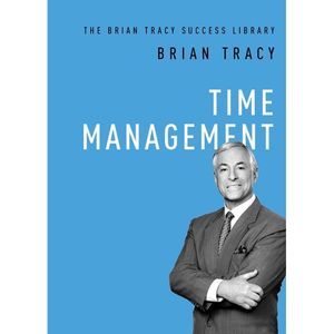 Time Management -- Brian Tracy